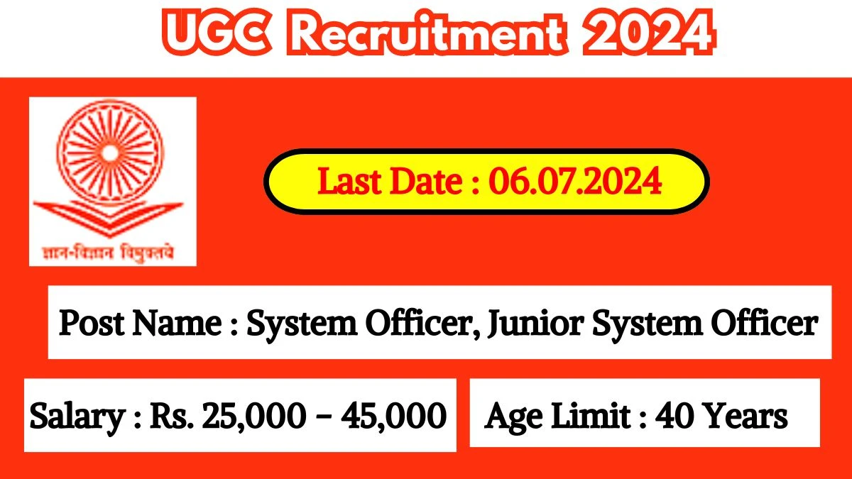 UGC Recruitment 2024 Notification Out for System Officer, Junior System Officer Vacancies, Check Eligibility at ugc.gov.in