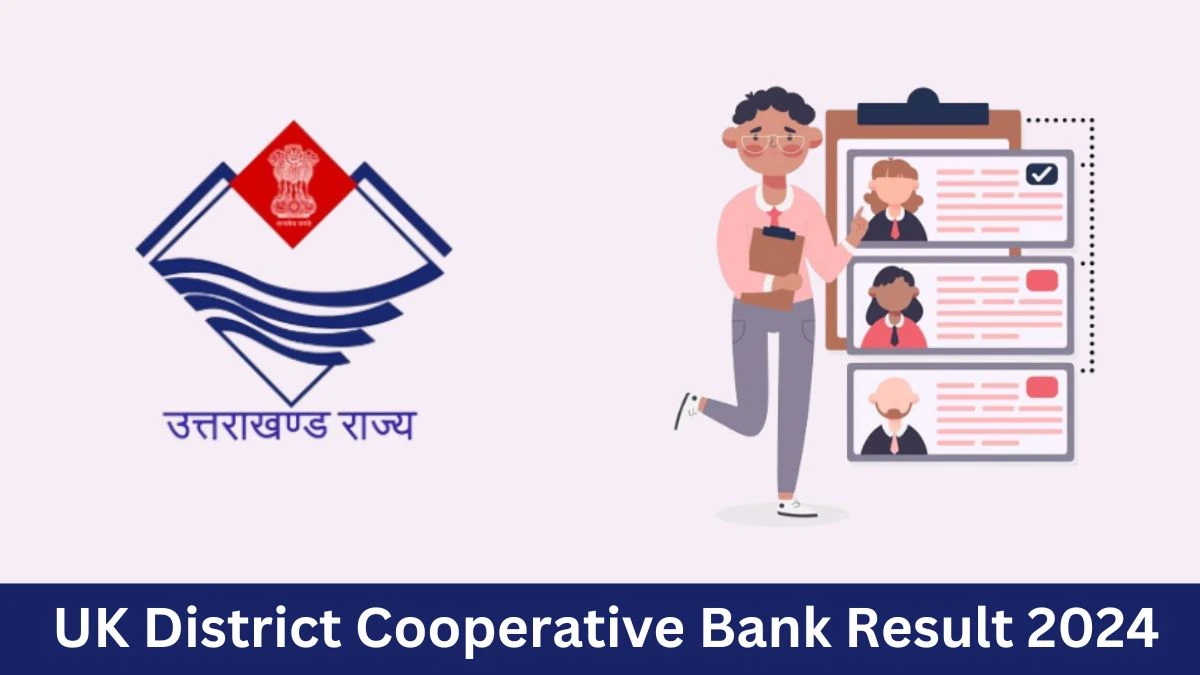 UK District Cooperative Bank Clerk/ Cashier, Junior Branch Manager, and Other Posts Result 2024 - 26 June 2024