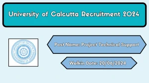 University of Calcutta Recruitment 2024 Walk-In Interviews for Project Technical Support on 20/06/2024