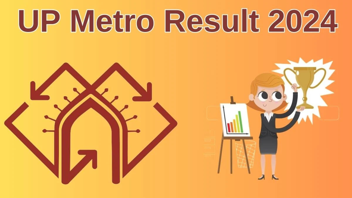 UP Metro Result 2024 Announced. Direct Link to Check UP Metro Various Posts Result 2024 lmrcl.com - 10 June 2024