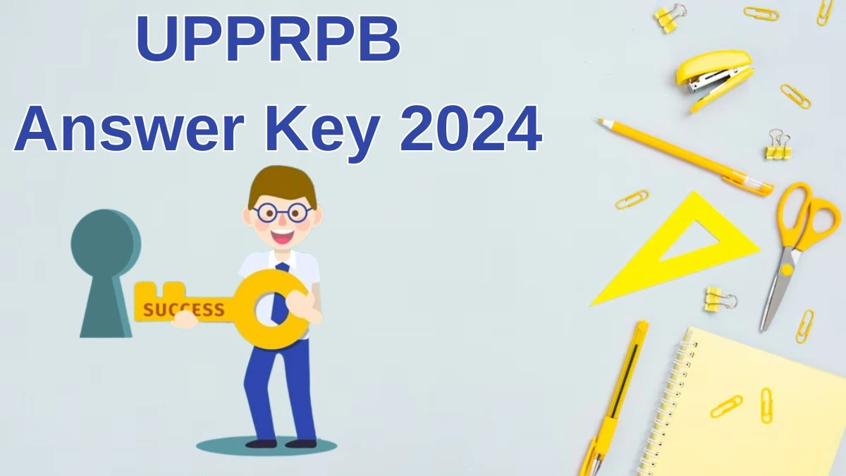 UPPRPB Answer Key 2024 Out uppbpb.gov.in Download Principal Operator and Workshop Staff  Answer Key PDF Here - 29 June 2024