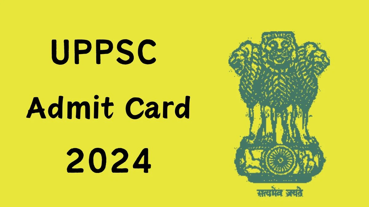 UPPSC Admit Card 2024 Release Direct Link to Download UPPSC Additional Private Secretary Admit Card uppsc.up.nic.in - 20 June 2024