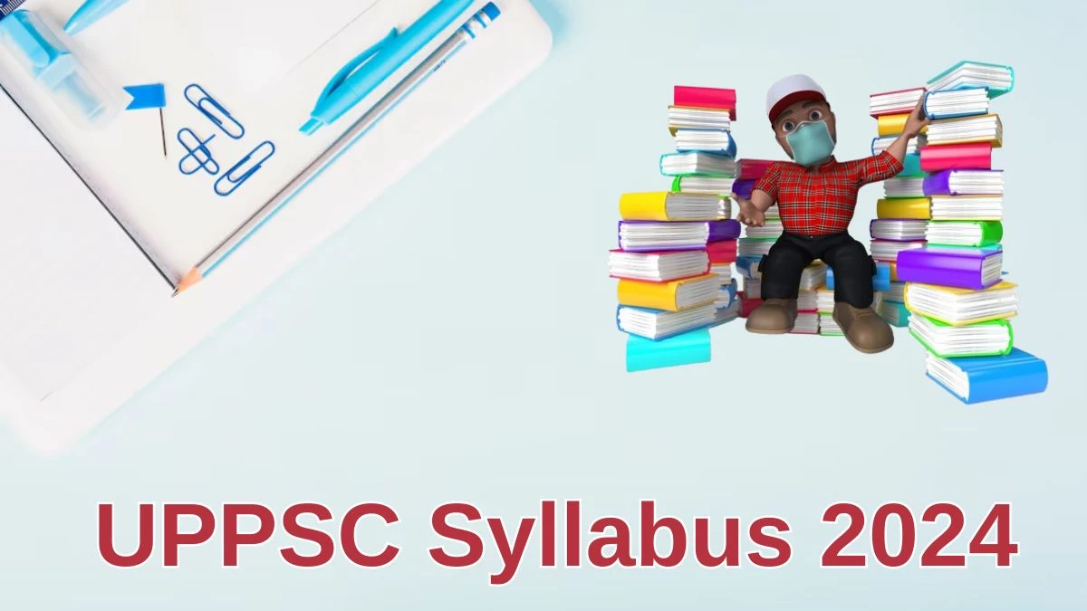 UPPSC Syllabus 2024 Announced Download the UPPSC Additional Private Secretary Exam pattern at uppsc.up.nic.in - 21 June 2024