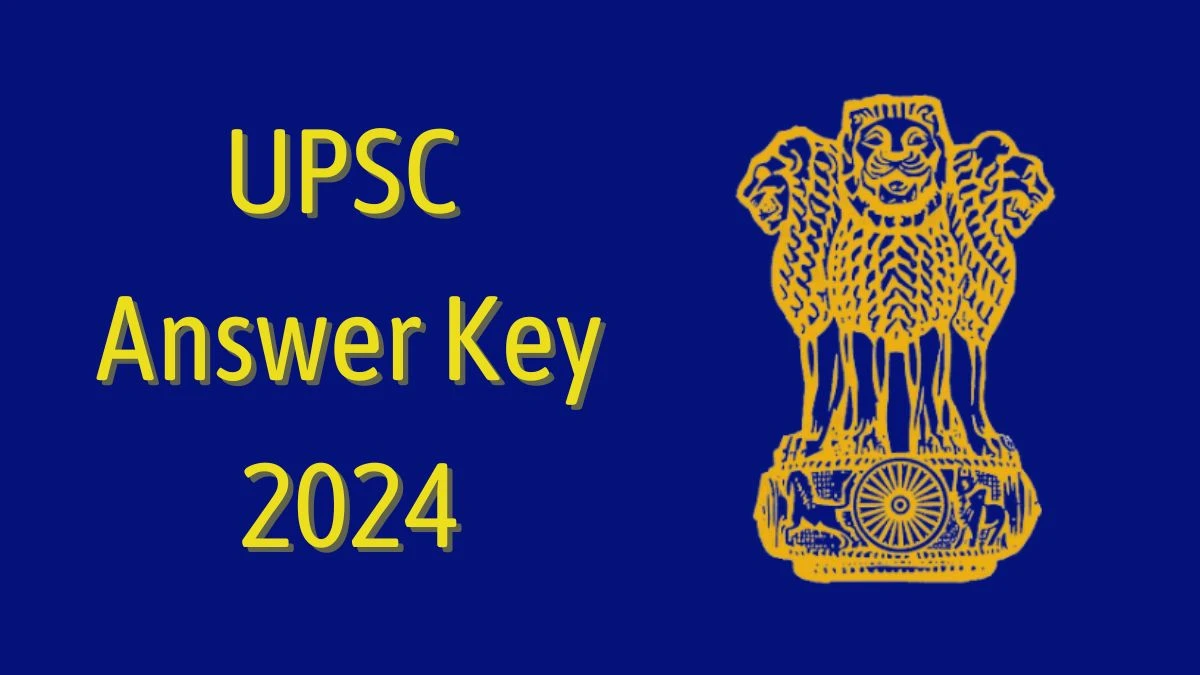 UPSC Civil Services Answer Key 2024 to be out for Civil Services: Check and Download answer Key PDF @ upsc.gov.in - 17 June 2024