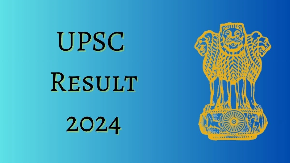 UPSC Result 2024 Announced. Direct Link to Check UPSC Medical Officer and Other Posts Result 2024 upsc.gov.in - 03 June 2024