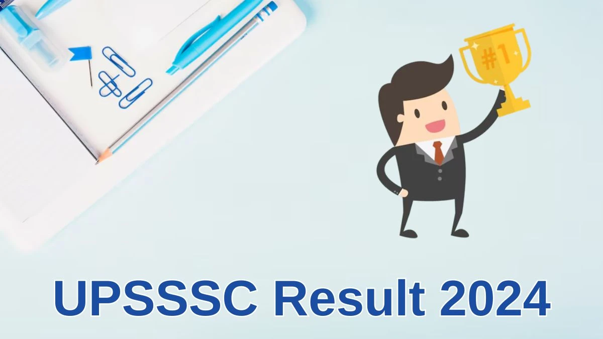 UPSSSC Result 2024 Announced. Direct Link to Check UPSSSC Driver and Draftsman Result 2024 upsssc.gov.in - 19 June 2024