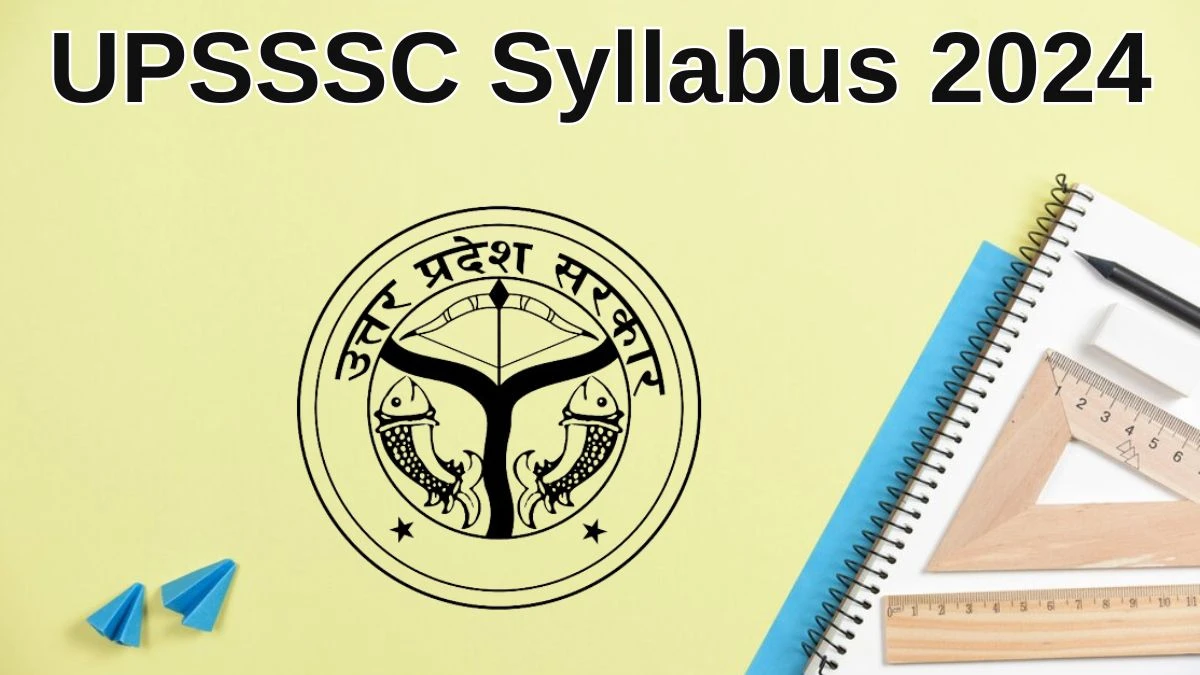 UPSSSC Syllabus 2024 Announced Download the UPSSSC Junior Engineer Exam pattern at upsssc.gov.in - 26 June 2024