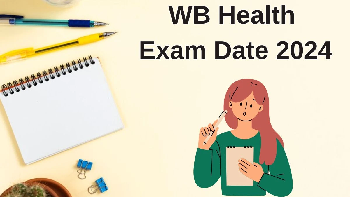 WB Health Exam Date 2024 Check Date Sheet / Time Table of State Consultant wbhealth.gov.in - 20 June 2024