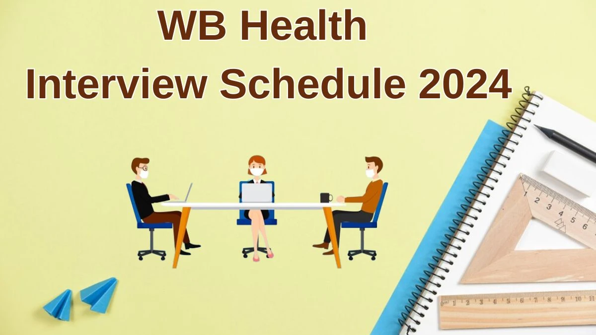 WB Health Interview Schedule 2024 for Senior Resident Posts Released Check Date Details at wbhealth.gov.in - 20 June 2024