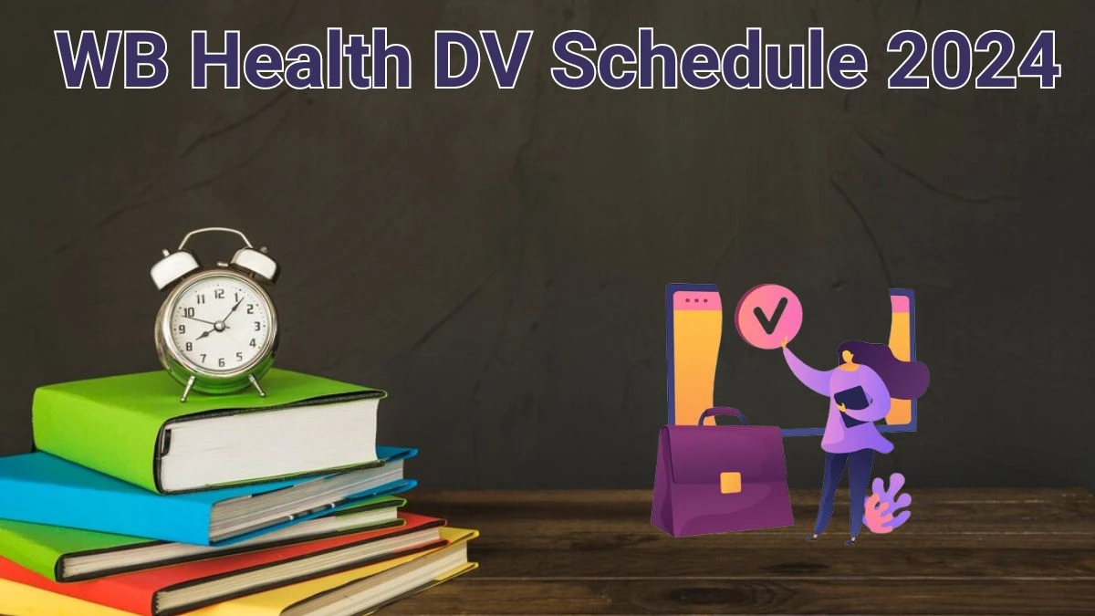 WB Health Various Posts DV Schedule 2024: Check Document Verification Date @ wbhealth.gov.in - 13 June 2024