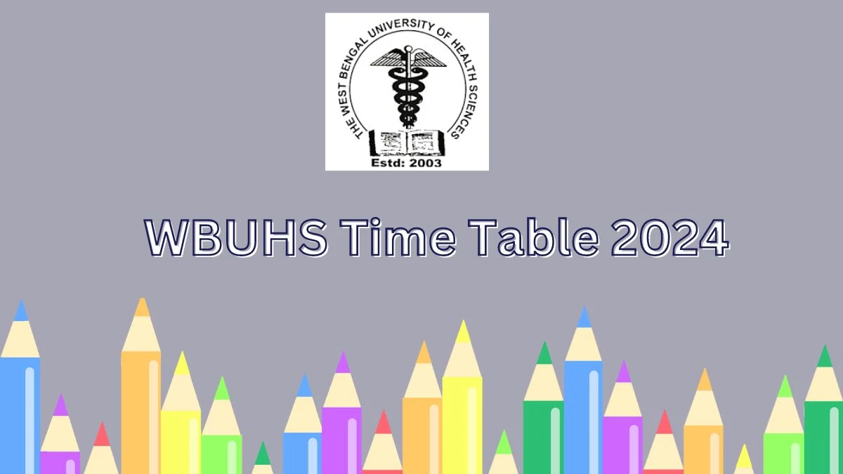 WBUHS Time Table 2024 (Announced) at wbuhs.ac.in PDF Details Here