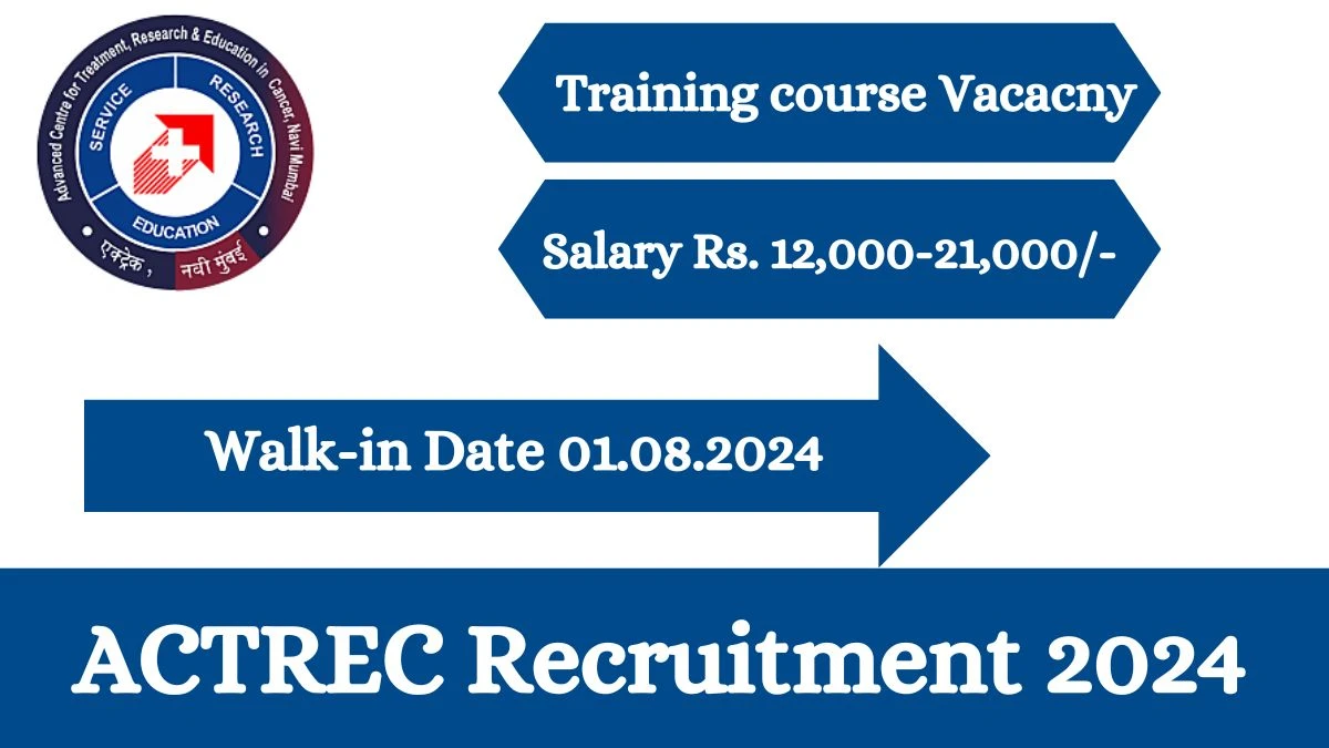 ACTREC Recruitment 2024 Walk-In Interviews for Training course on August 01, 2024