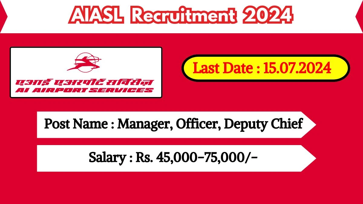 AIASL Recruitment 2024 Check Post, Qualification, Salary, Selection Process And How To Apply