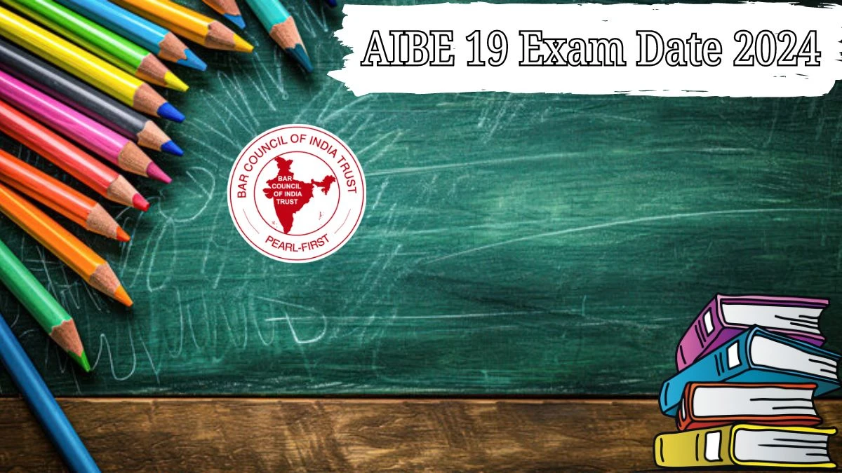 AIBE 19 Exam Date 2024 (Soon) at allindiabarexamination.com Check Exam Details Here