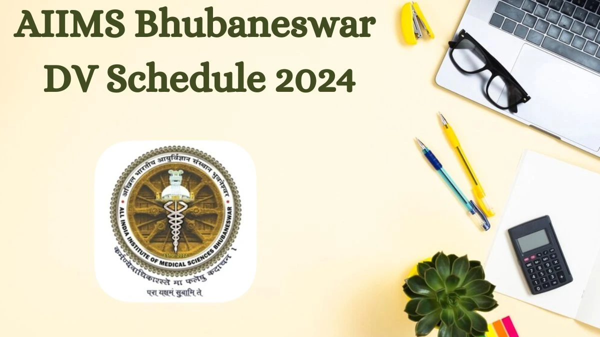 AIIMS Bhubaneswar Senior Nursing Officer DV Schedule 2024: Check Document Verification Date @ aiimsbhubaneswar.nic.in - 19 July 2024