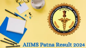 AIIMS Patna Result 2024 Announced. Direct Link to Check AIIMS Patna Junior Resident Result 2024 aiimspatna.edu.in - 19 July 2024