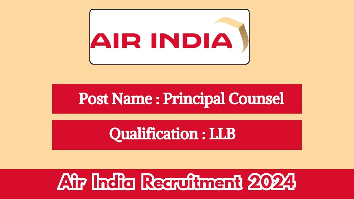 Air India Recruitment 2024 New Opportunity Out, Check Posts, Age Limit, Qualification, Salary And How To Apply