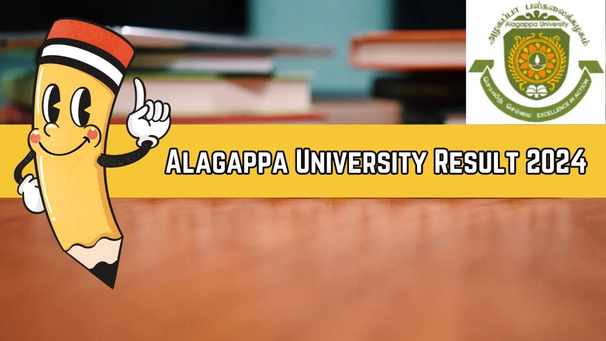 Alagappa University Result 2024 (OUT) @ alagappauniversity.ac.in Direct Link to Download Details Here