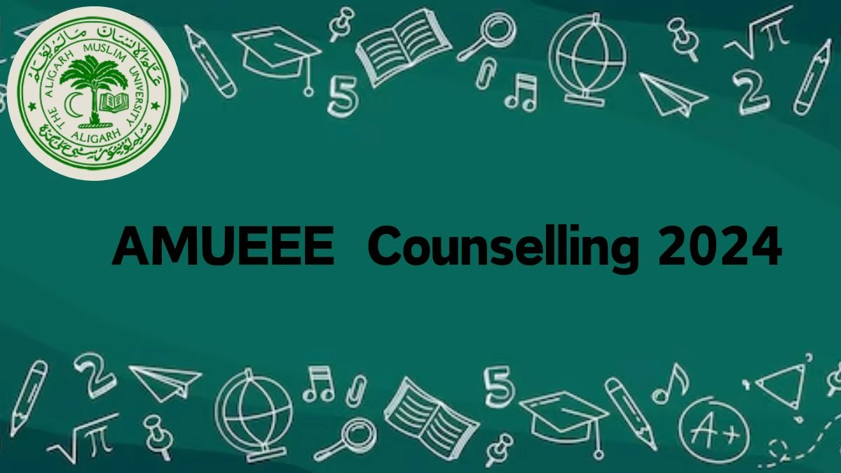 AMUEEE Counselling 2024 at amuonline.ac.in Round 2 Registration Begin Details Here