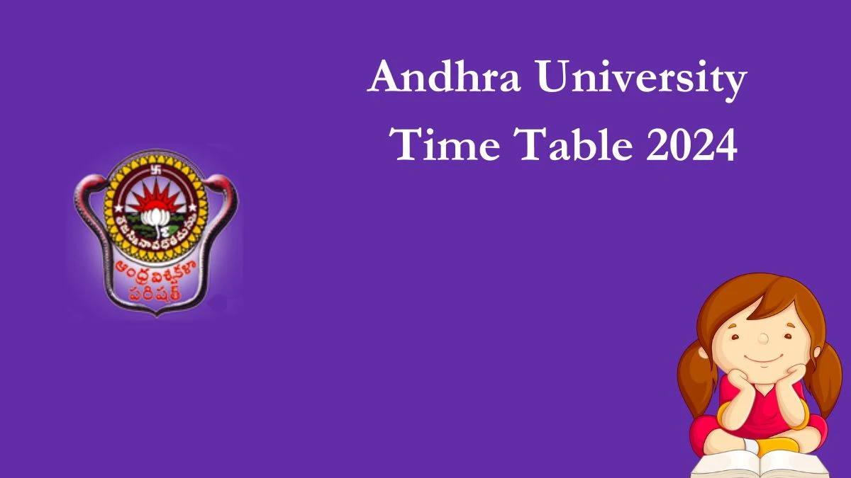 Andhra University Time Table 2024 (PDF Out) @ andhrauniversity.edu.in Get Direct Details Here