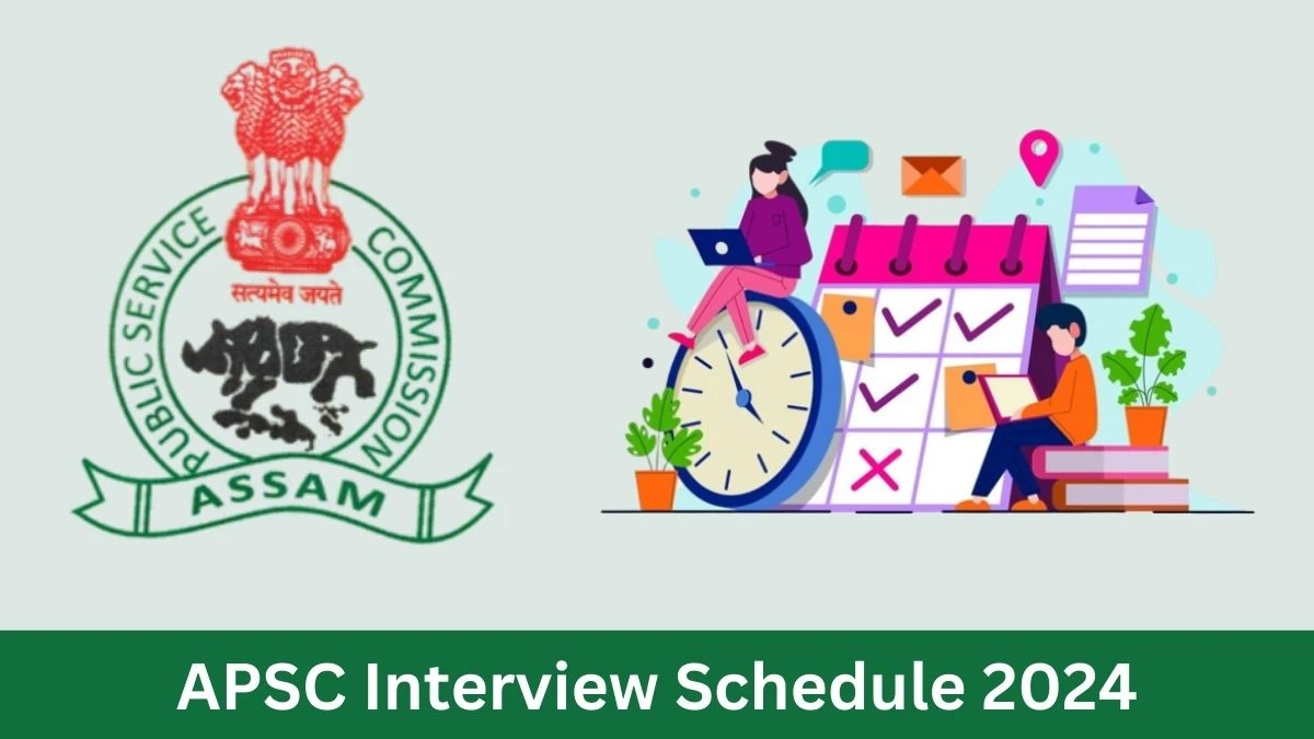 APSC Interview Schedule 2024 Announced Check and Download APSC Lecturer at apsc.nic.in - 19 July 2024