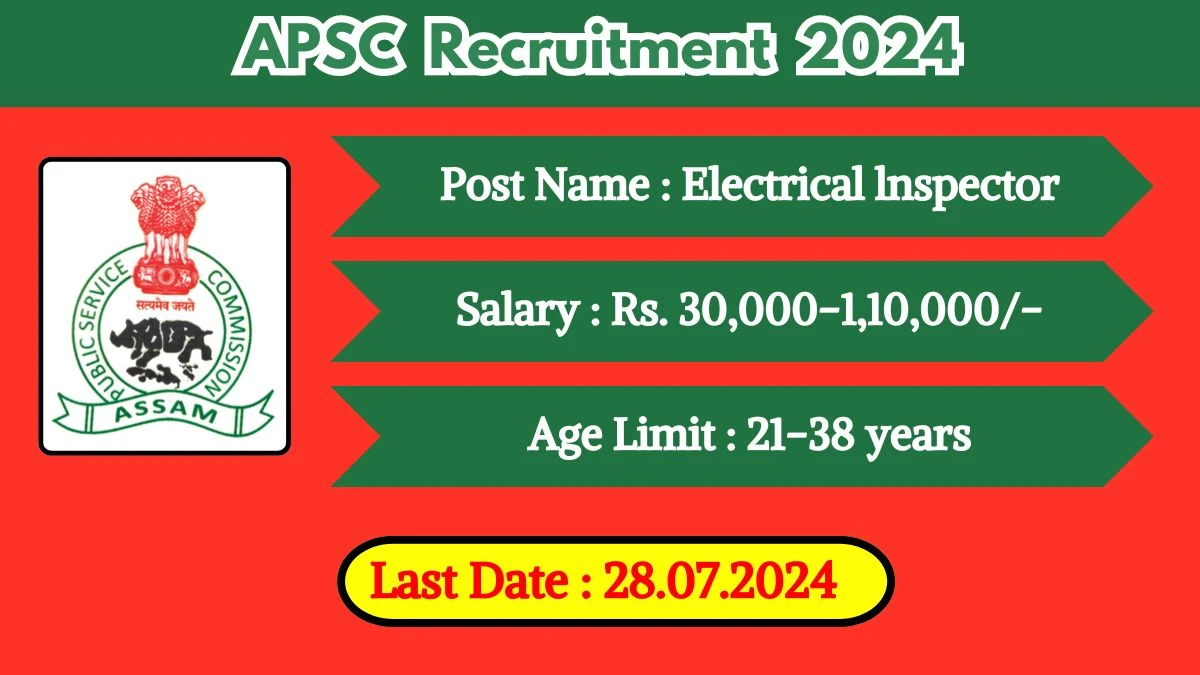 APSC Recruitment 2024 - Latest Electrical lnspector Vacancies on 21 June 2024