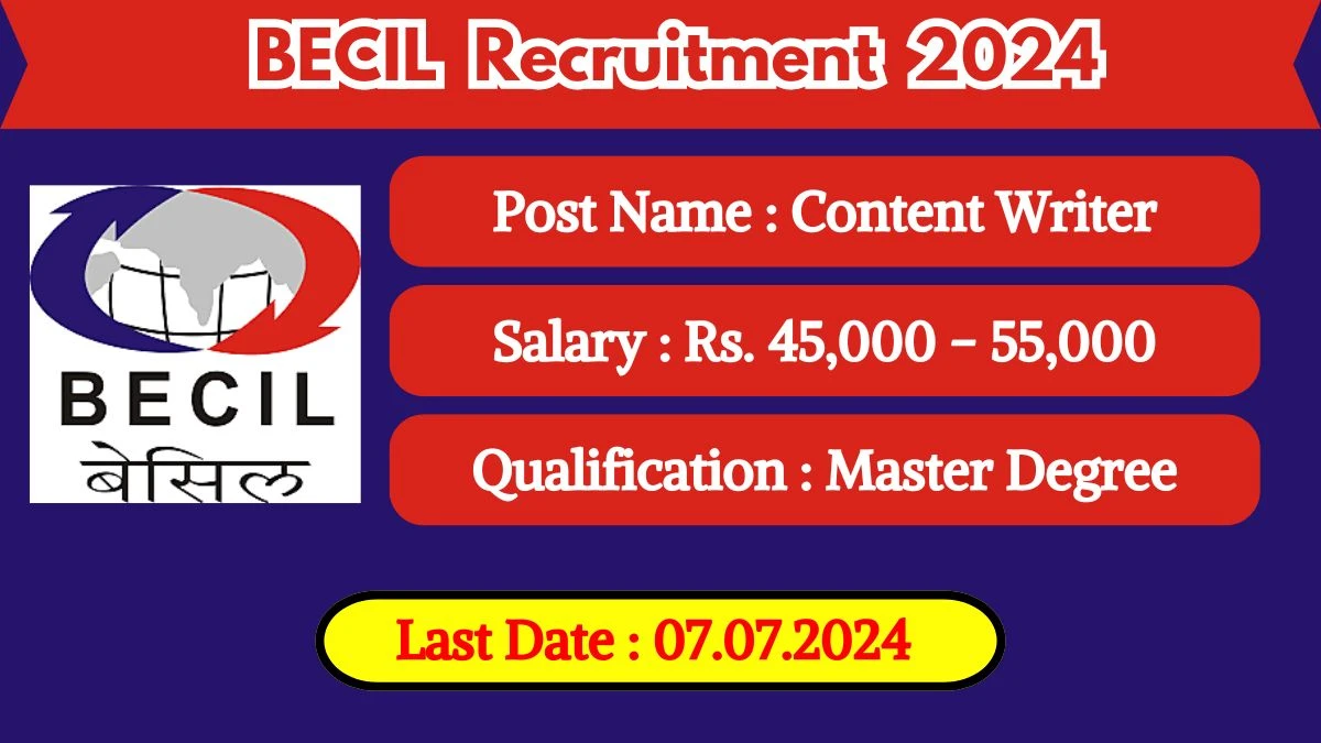 BECIL Recruitment 2024 - Latest Content Writer Vacancies on 01 July 2024