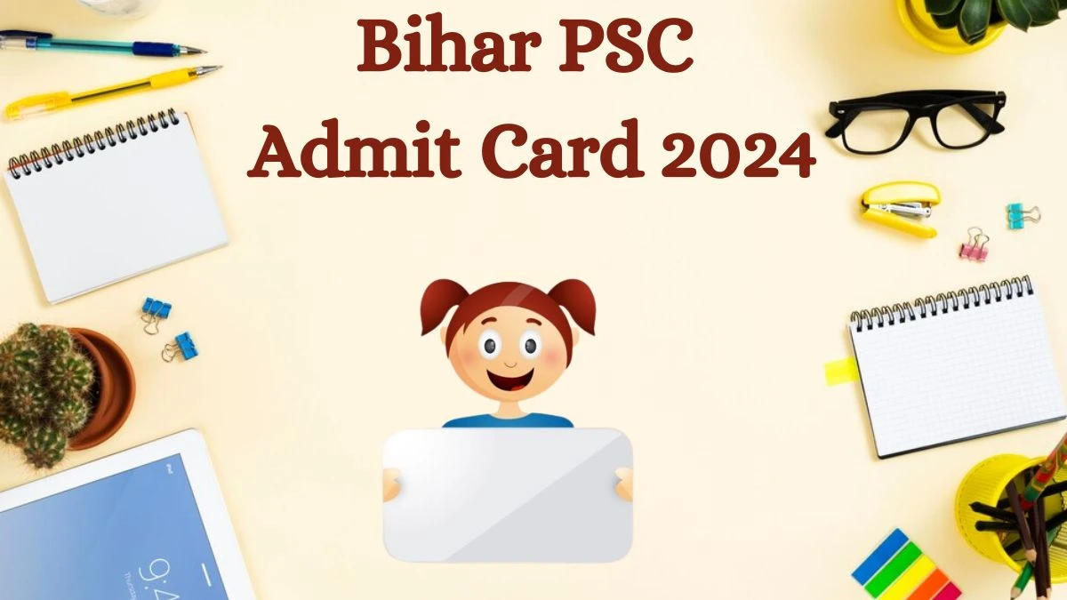 Bihar PSC Admit Card 2024 Release Direct Link to Download Bihar PSC Assistant Architect Admit Card bpsc.bih.nic.in - 09 July 2024