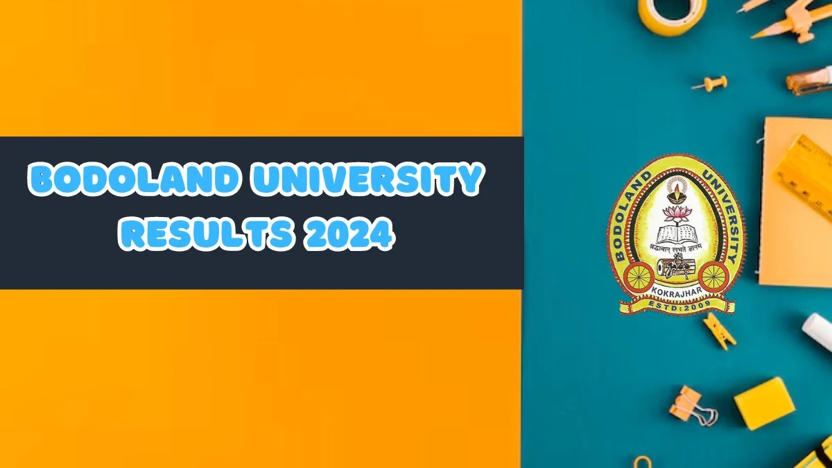 Bodoland University Results 2024 (Released) @ buniv.edu.in Check and Download Here