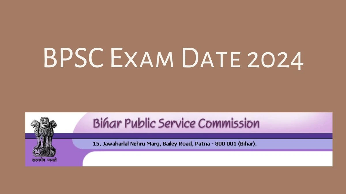 BPSC Exam Date 2024 at bpsc.bih.nic.in Verify the schedule for the examination date, Assistant Architect, and site details - 03 July 2024