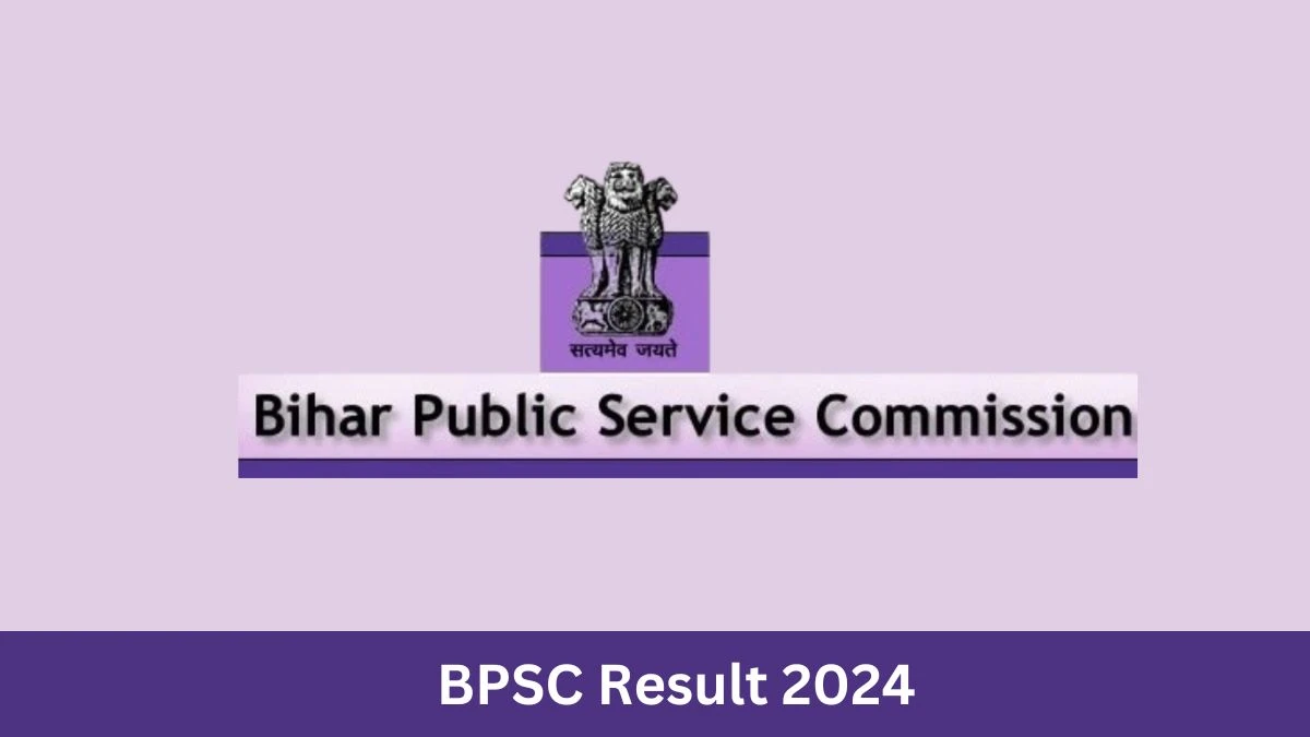 BPSC Result 2024 To Be Released at bpsc.bih.nic.in Download the Result for the Assistant Architect - 23 July 2024