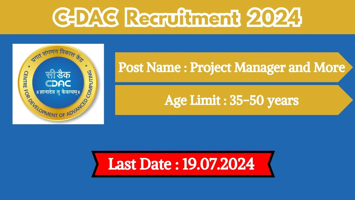 C-DAC Recruitment 2024 Check Post, Vacancies, Remuneration, Educational Qualification, Age Limit And Process To Apply