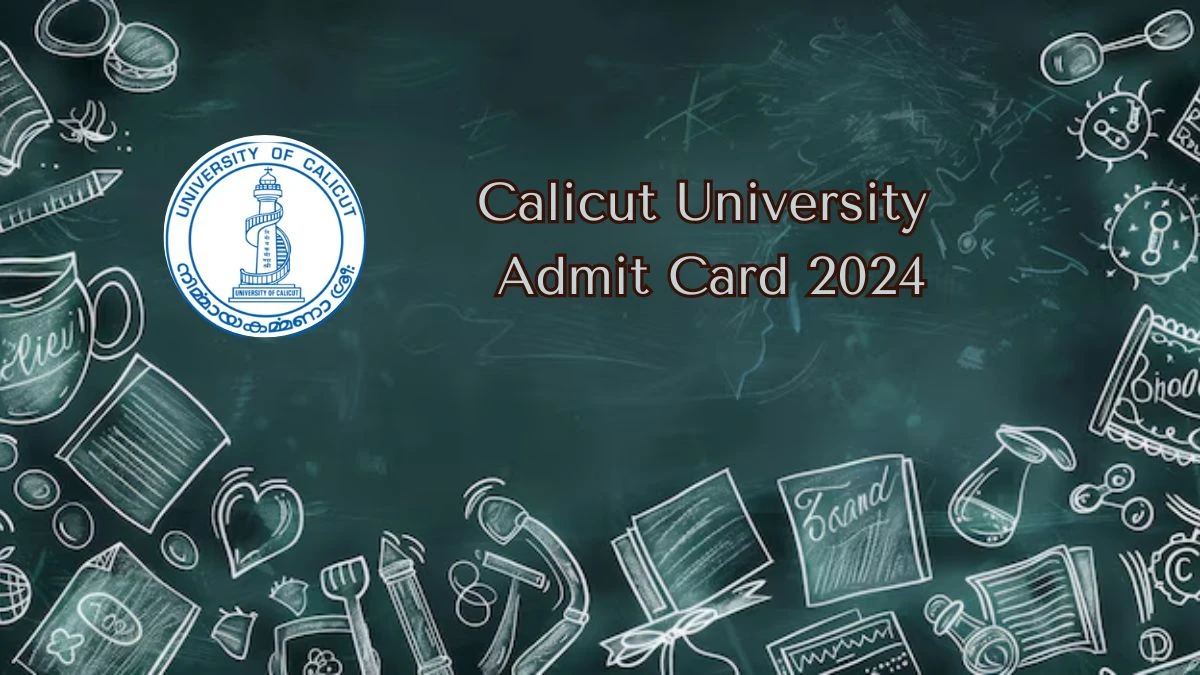 Calicut University Admit Card 2024 (Out) at uoc.ac.in Download Link Here