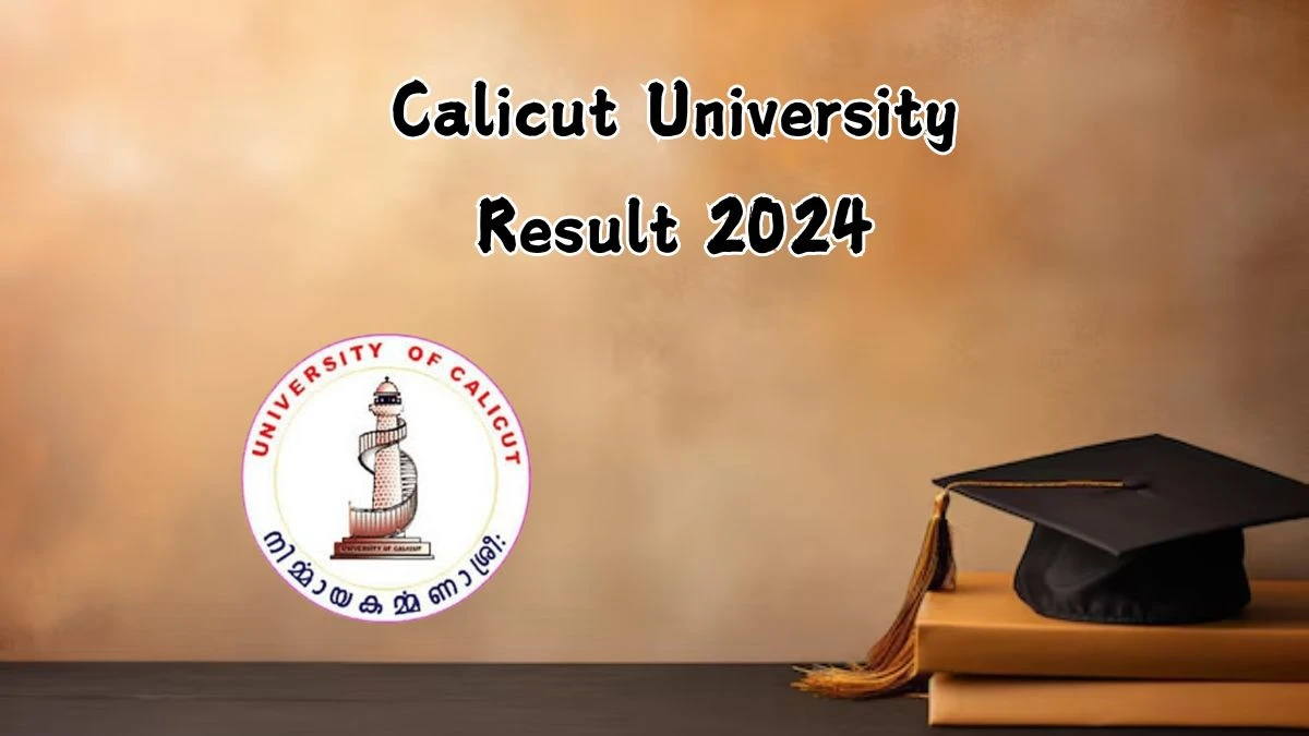 Calicut University Result 2024 (Released) @ uoc.ac.in 1st yr BFA Link Here