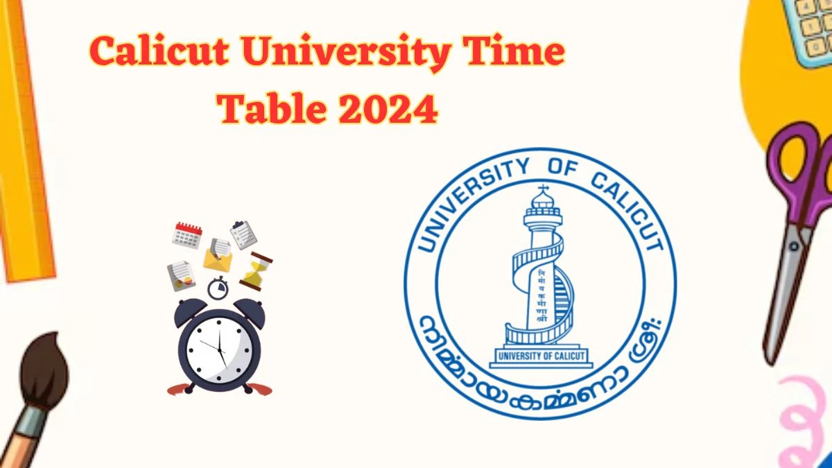 Calicut University Time Table 2024 (Declared) @ uoc.ac.in Comprehensive Viva-voce of 4th Sem Download Details Here