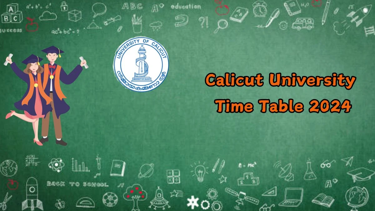 Calicut University Time Table 2024 (Released) at uoc.ac.in 1st Sem M.Voc. Regular Download Details Here