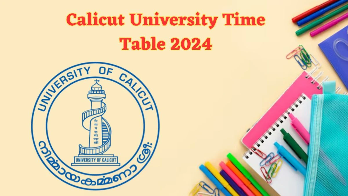 Calicut University Time Table 2024 (Out) @ uoc.ac.in Comprehensive Viva-voce of 4th Sem Download Details Here