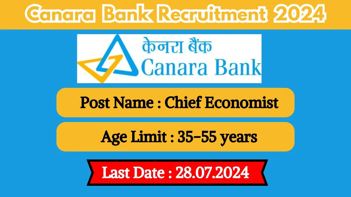 Canara Bank Recruitment 2024 New Job Notification Out, Check Post, Age Limit, Salary And Process To Apply