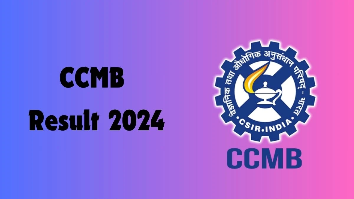 CCMB Result 2024 Declared ccmb.res.in Program Manager Check CCMB Merit List Here - 02 July 2024