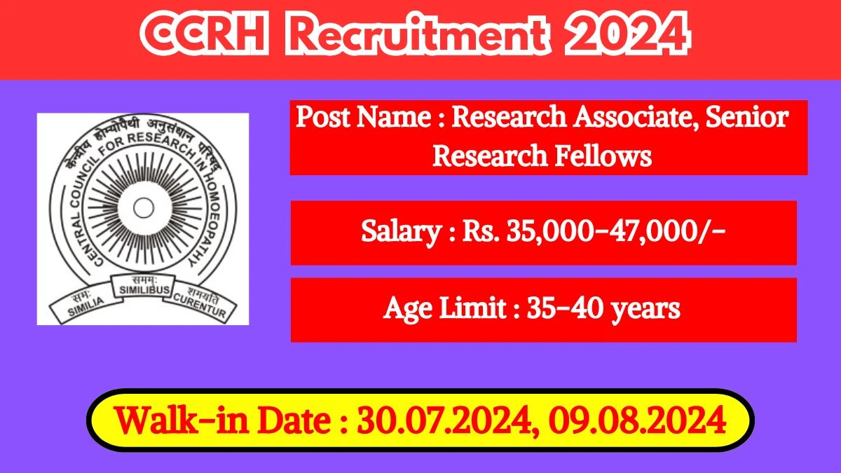 CCRH Recruitment 2024 Walk-In Interviews for Research Associate, Senior Research Fellows on 30.07.2024, 09.08.2024