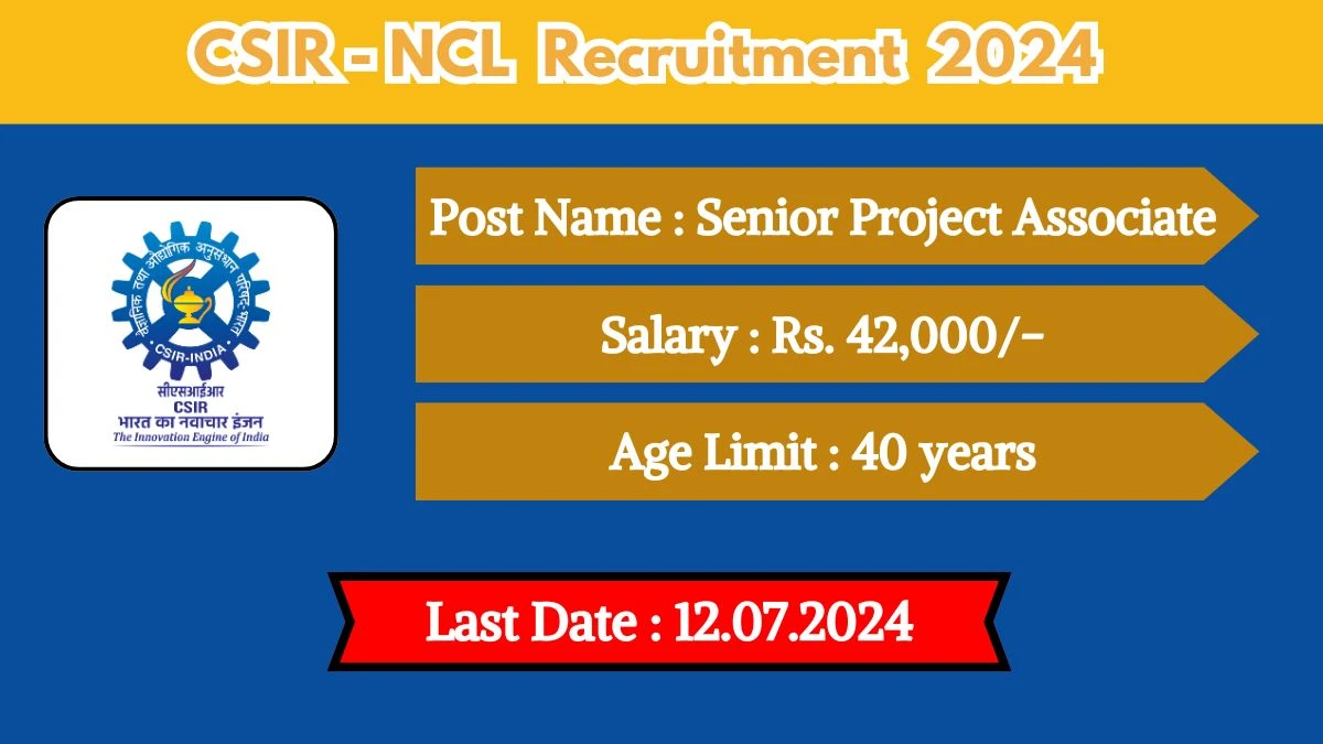 CSIR-NCL Recruitment 2024 Check Post, Remuneration, Age, Qualification And Other Vital Details