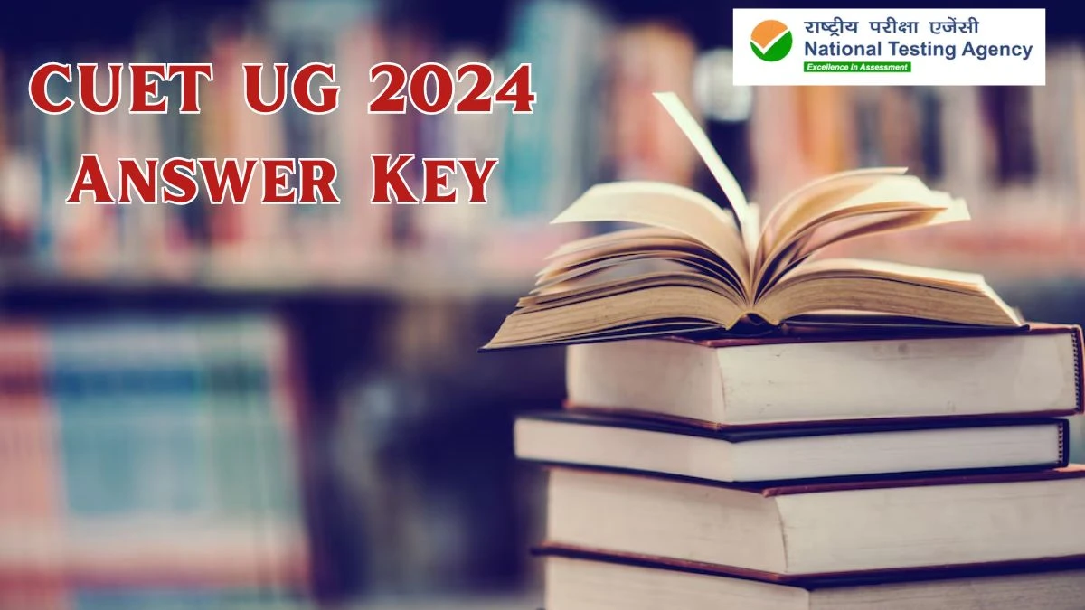 CUET UG 2024 Answer Key (Awaited) at exams.nta.ac.in Get Direct Details Here