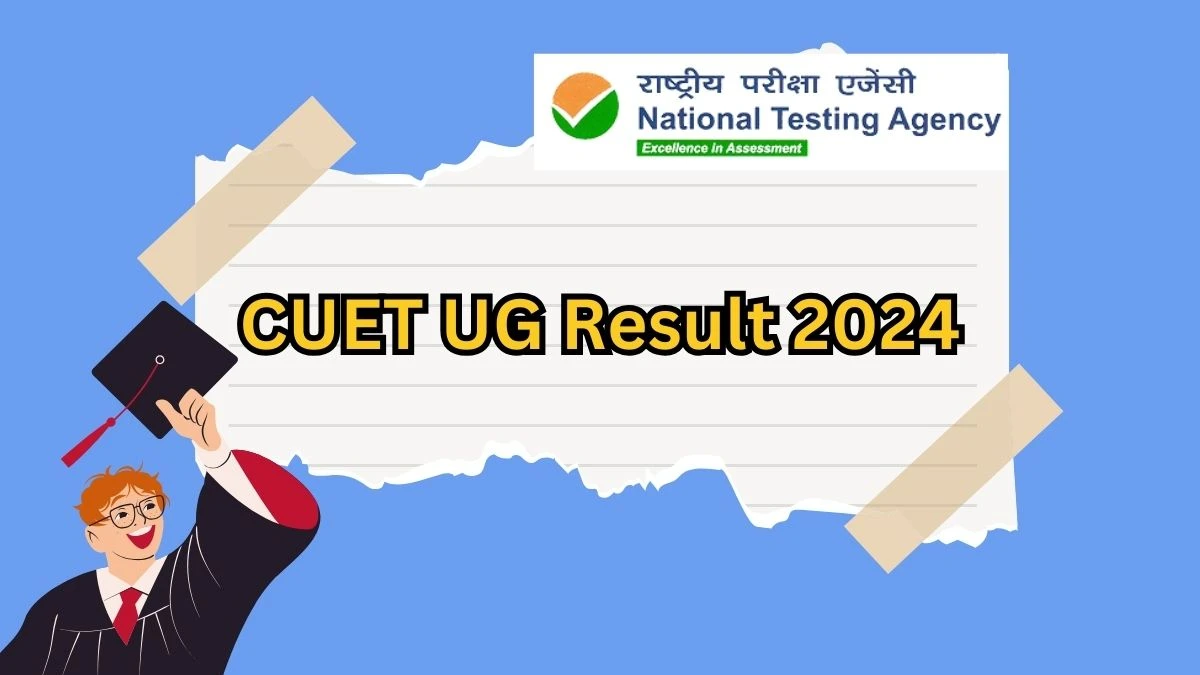 CUET UG Result 2024 at exams.nta.ac.in Exam Result Link Out Soon Here