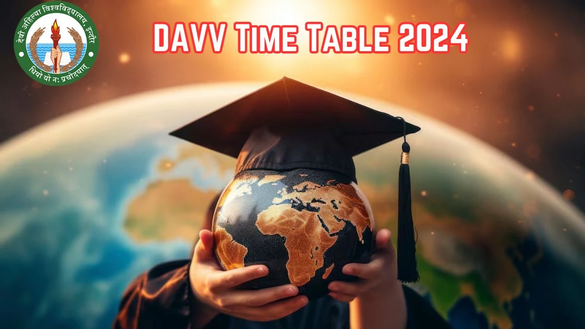 DAVV Time Table 2024 (Announced) at dauniv.ac.in Download DAVV Date Sheet Here