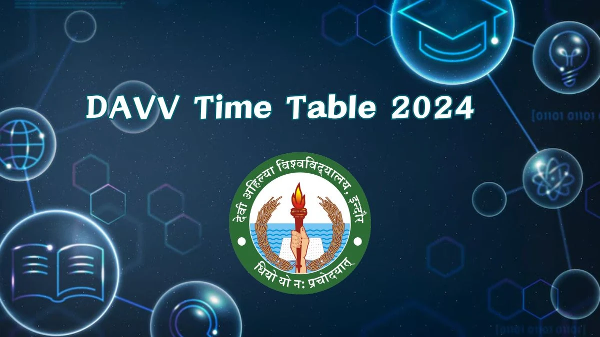 DAVV Time Table 2024 (Released) dauniv.ac.in Download DAVV Date Sheet Here