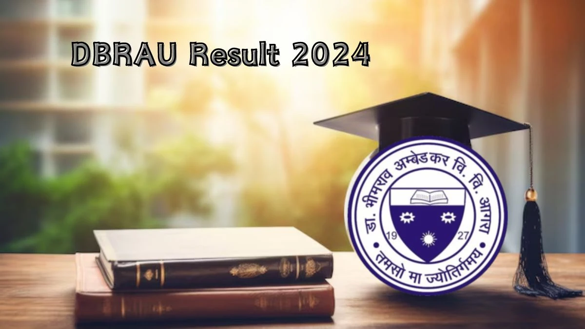 DBRAU Result 2024 (Out) at dbrau.ac.in Direct Link to Check Details Here