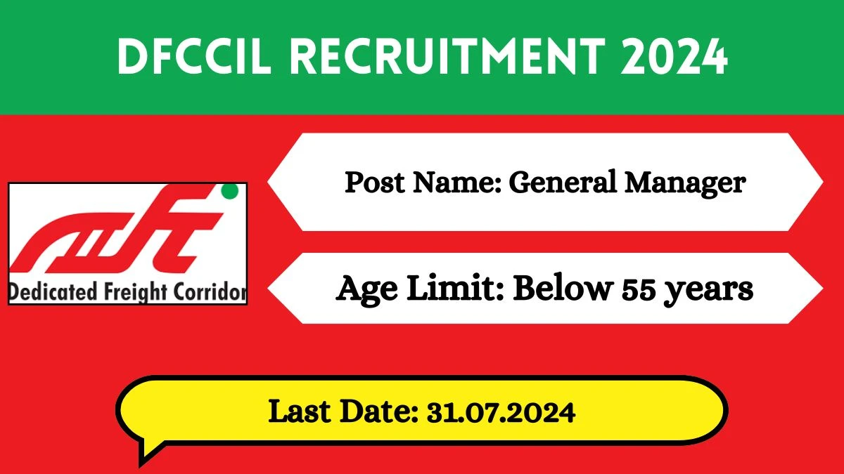 DFCCIL Recruitment 2024 Check Post, Vacancies, Scale Pay, Age Limit And How To Apply