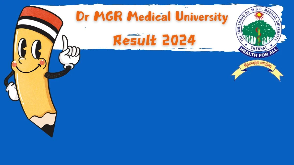 Dr MGR Medical University Result 2024 (Declared) at tnmgrmu.ac.in B.N.Y.S Direct Link Here