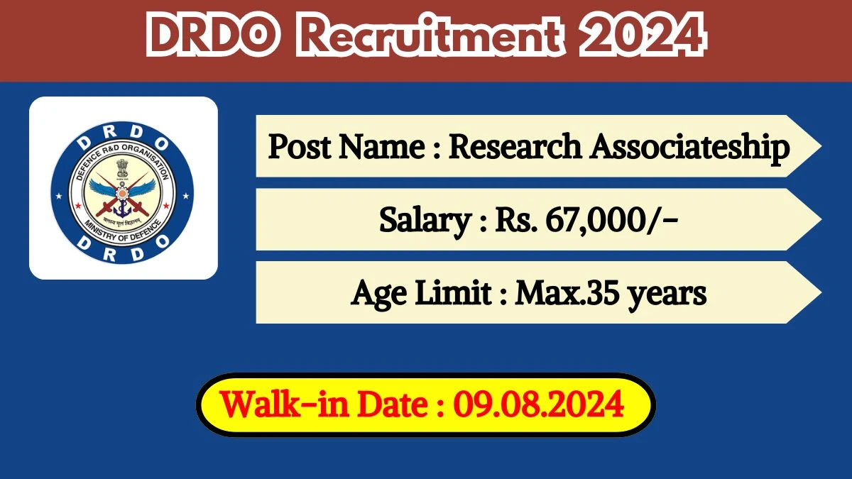 DRDO Recruitment 2024 Walk-In Interviews for Research Associateship on 09.08.2024