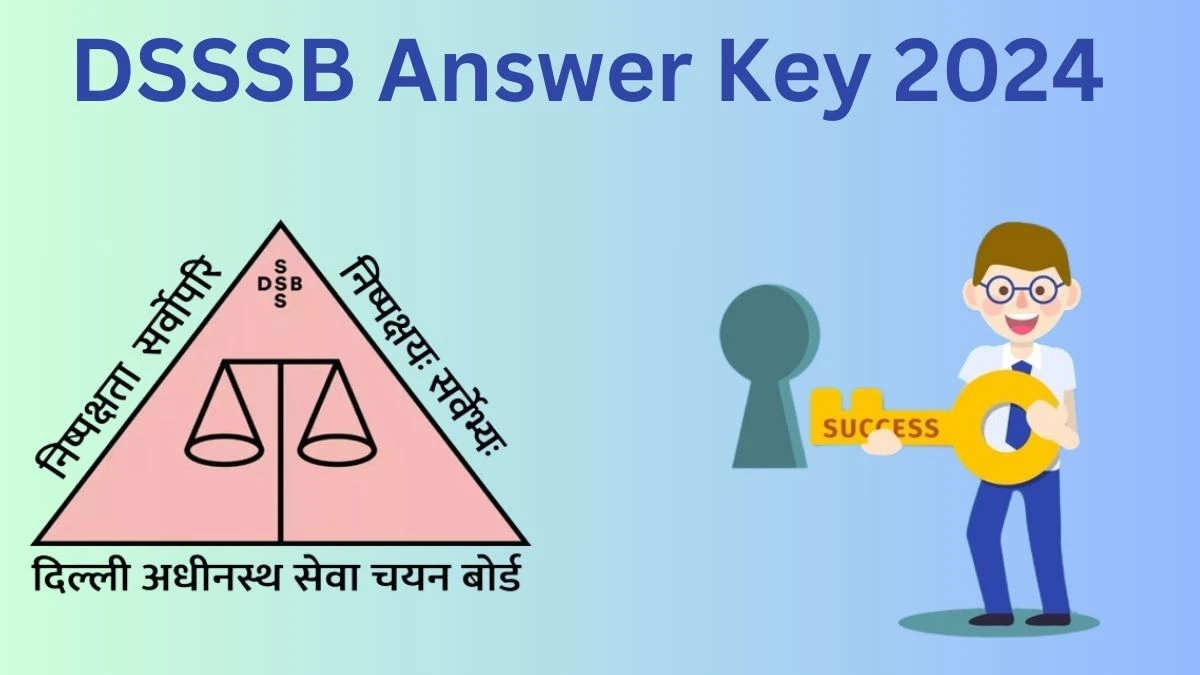 DSSSB Answer Key 2024 Out dsssb.delhi.gov.in Download Various Posts Answer Key PDF Here - 08 July 2024